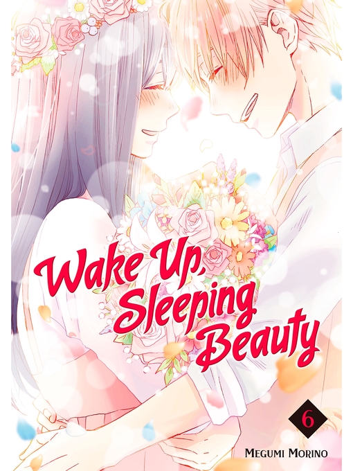 Title details for Wake Up， Sleeping Beauty, Volume 6 by Megumi Morino - Available